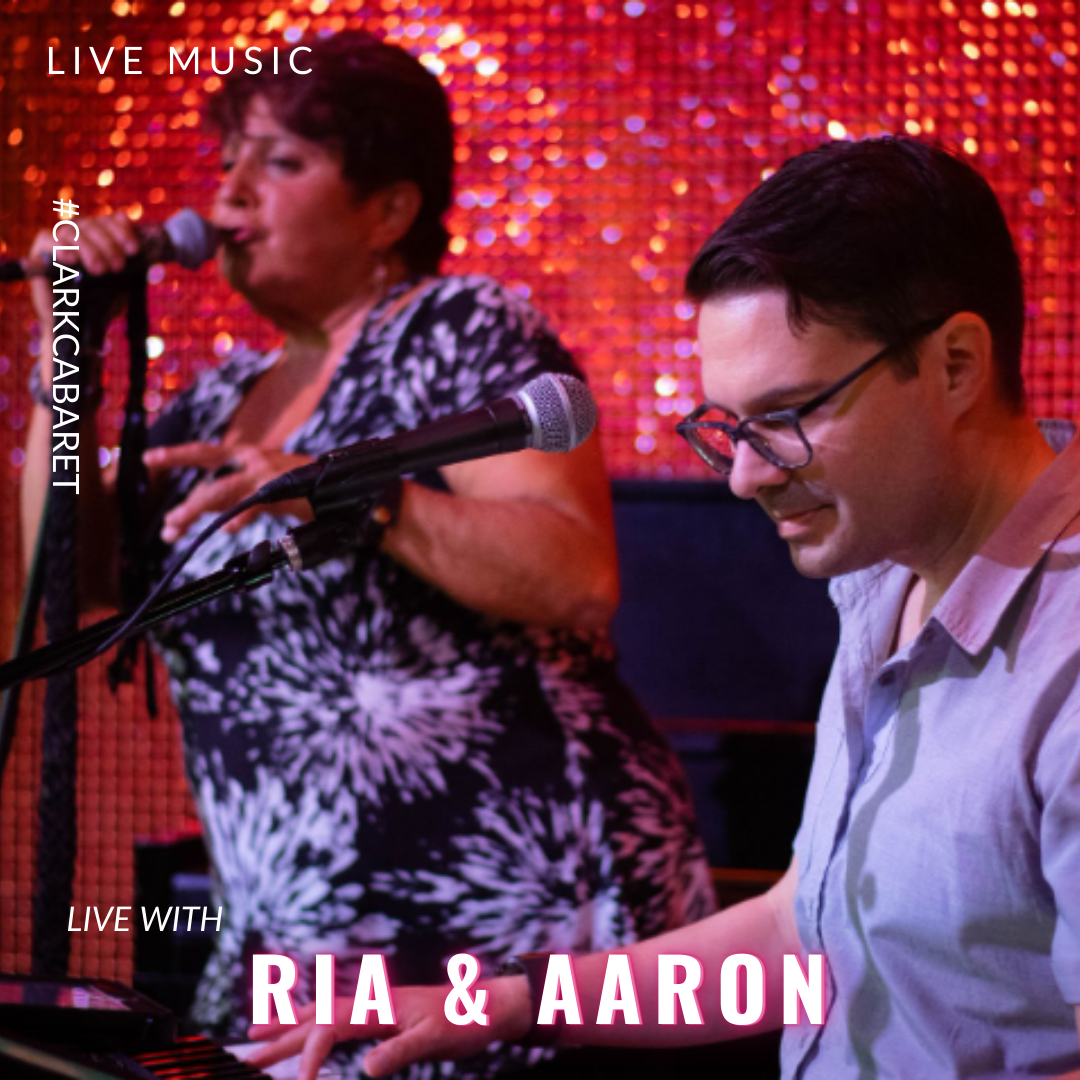 Photo features ria and aaron performing in the clark cabaret, singing into microphones. Text reads live music, clark cabaret, live with ria and aaron