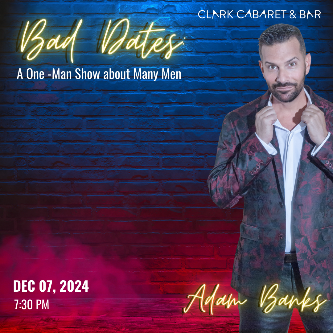 photo features a man in a suit standing against a blue and purple brick wall and magenta smoke at the bottom. Text reads bad dates a one man show about many men dec 07, 7 :30 PM adam banks