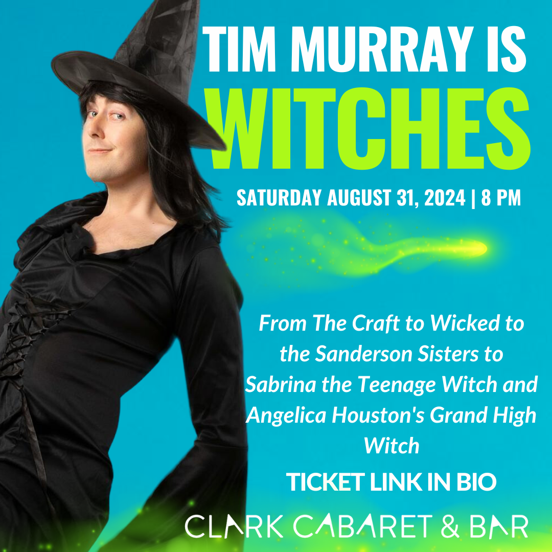 blue background, with a witch and green magic flowing. Text reads: Tim murray is witches, saturday August 31, 8 PM, From The Craft to Wicked to the Sanderson Sisters to Sabrina the Teenage Witch and Angelica Houston's Grand High Witch,