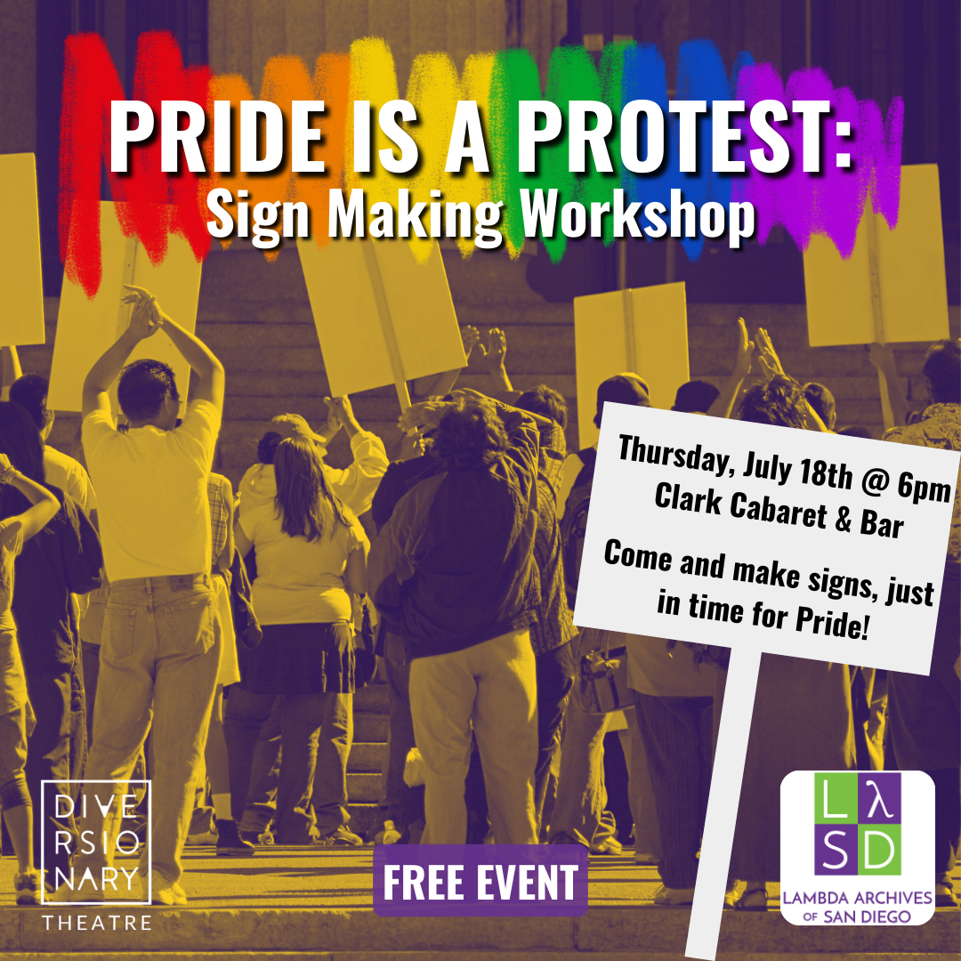 Pride is a protest, sign making workshop. Picture reflects people standing and protesting with signs and yellow filter, with rainbow coloring across the text. Text reads: Pride is a Protest: Sign Making Workshop Thursday, July 18th @ 6pm Clark Cabaret & Bar