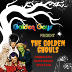 An image of the Golden Girls cast is edited to look as if they are wearing Halloween costumes, with spooky graphics behind them. Text reads "the golden gays present the golden ghouls: golden girls spooktacular drag show!"